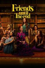 Watch Friends Until the End Movie2k