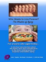 Watch Who Wants to Live Forever, the Wisdom of Aging. Movie2k
