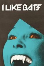 Watch I Like Bats Movie2k