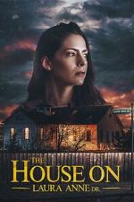 Watch The House on Laura Anne Dr. Movie2k