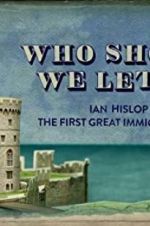 Watch Who Should We Let In? Ian Hislop on the First Great Immigration Row Movie2k