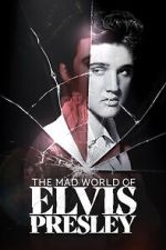 Watch The Mad World of Elvis Presley Movie2k