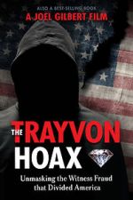 Watch The Trayvon Hoax: Unmasking the Witness Fraud that Divided America Movie2k