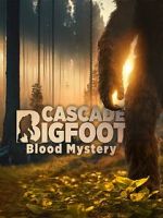 Watch Cascade Bigfoot Blood Mystery Movie2k