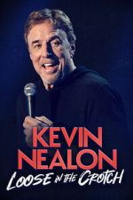 Watch Kevin Nealon – Loose in the Crotch Movie2k