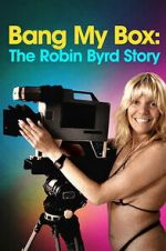 Watch Bang My Box: The Robin Byrd Story Movie2k