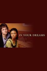 Watch In Your Dreams Movie2k