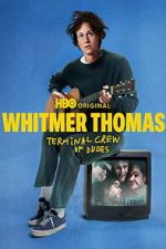 Watch Whitmer Thomas: Terminal Crew of Dudes Movie2k