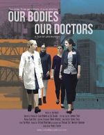 Watch Our Bodies Our Doctors Movie2k