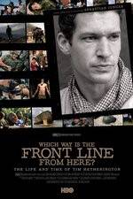 Watch Which Way Is the Front Line from Here The Life and Time of Tim Hetherington Movie2k