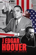 Watch J Edgar Hoover: Addicted to Secrets Movie2k