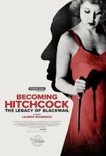 Watch Becoming Hitchcock: The Legacy of Blackmail Movie2k