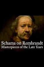 Watch Schama on Rembrandt: Masterpieces of the Late Years Movie2k