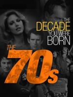 Watch The Decade You Were Born: The 1970's Movie2k