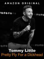 Watch Tommy Little: Pretty Fly for A Dickhead (TV Special 2023) Movie2k