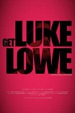 Watch Get Luke Lowe Movie2k