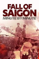Watch Fall of Saigon: Minute by Minute Movie2k