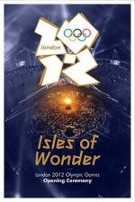 Watch London 2012 Olympic Opening Ceremony: Isles of Wonder (TV Special 2012) Movie2k