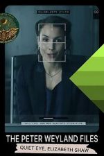 Watch The Peter Weyland Files: Quiet Eye, Elizabeth Shaw Movie2k