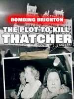 Watch Bombing Brighton: The Plot to Kill Thatcher (TV Special 2024) Movie2k