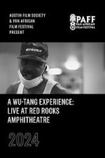 Watch A Wu-Tang Experience: Live at Red Rocks Amphitheatre Movie2k