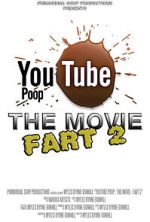 Watch YouTube Poop: The Movie - Fart 2 Movie2k