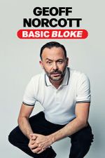 Watch Geoff Norcott: Basic Bloke Movie2k