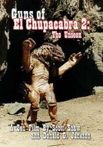 Watch Guns of El Chupacabra 2: The Unseen Movie2k