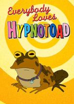 Watch Everybody Loves Hypnotoad Movie2k