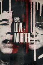 Watch Fred & Rose West: Love & Murder Movie2k