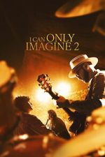 Watch I Can Only Imagine 2 Movie2k