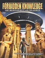Watch Forbidden Knowledge: Lost Secrets of Egypt and the Ancients Movie2k