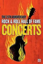 Watch The 25th Anniversary Rock and Roll Hall of Fame Concert Movie2k