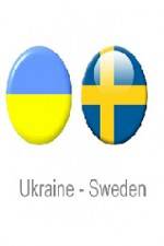 Watch Ukraine vs Sweden Movie2k