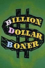 Watch Billion Dollar Boner Movie2k
