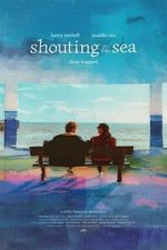 Watch Shouting at the Sea Movie2k