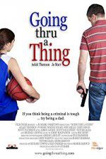 Watch Going Thru a Thing Movie2k