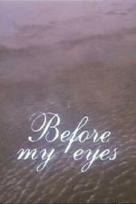 Watch Before My Eyes (Short 1989) Movie2k
