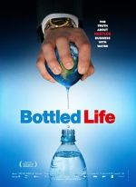 Watch Bottled Life: Nestle\'s Business with Water Movie2k