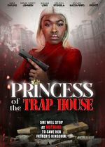 Watch Princess of the Trap House Movie2k