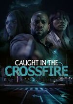 Watch Caught in the Crossfire Movie2k