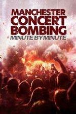 Watch Manchester Concert Bombing: Minute by Minute Movie2k