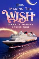 Watch Making The Disney Wish: Disney�s Newest Cruise Ship Movie2k