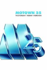 Watch Motown 25: Yesterday, Today, Forever Movie2k