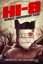 Watch Hi-8 (Horror Independent 8) Movie2k