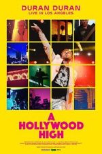 Watch Duran Duran: A Hollywood High Movie2k