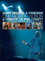 Watch Gary Moore & Friends: One Night in Dublin - A Tribute to Phil Lynott Movie2k