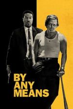 Watch By Any Means Movie2k