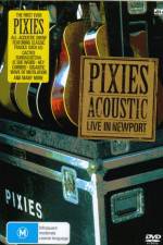 Watch Pixies  Acoustic Live in Newport Movie2k