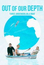 Watch Out of Our Depth: Three Brothers in a Boat Movie2k